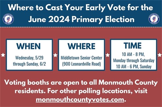 Early Voting: 5/29-6/2 at Middletown Senior Center from 10 AM - 8 PM Monday through Saturday and 10 AM - 6 PM Sunday