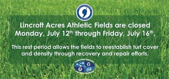 Lincroft Acres Athletic Fields are closed Monday, July 12th through Friday, July 16th.