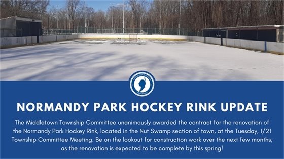 The Middletown Township Committee unanimously awarded the contract for the renovation of the Normandy Park Hockey Rink, located in the Nut Swamp section of town, at the Tuesday, 1/21 Township Committee Meeting. Be on the lookout for construction work over the next few months, as the renovation is expected to be complete by this spring!