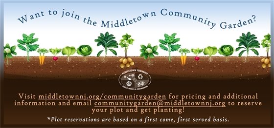 Want to join the Middletown Community Garden? Visit middletownnj.org/communitygarden for pricing and additional information and email communitygarden@middletownnj.org to reserve your plot and get planting! 