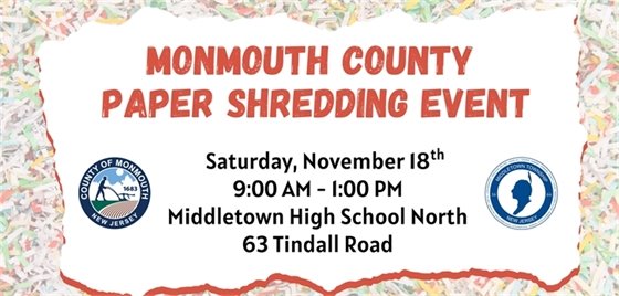 A Monmouth County paper shredding event will take place at Middletown High School North (63 Tindall Road) on Saturday, 11/18 from 9 AM - 1 PM.