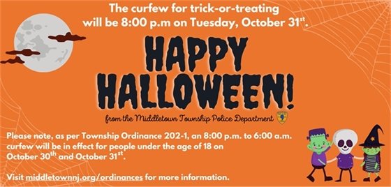The curfew for trick-or-treating is 8 PM on Monday, 10/30 and Tuesday, 10/31.