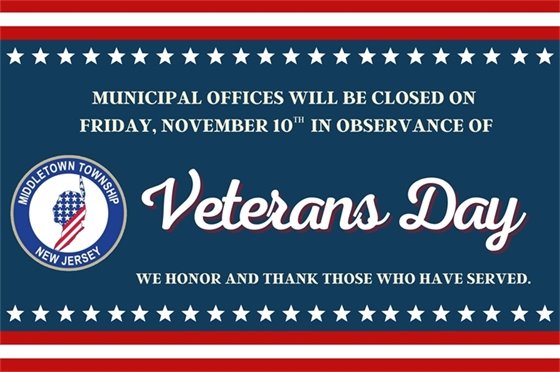 Municipal offices will be closed on Friday, 11/10 in observance of Veterans Day.
