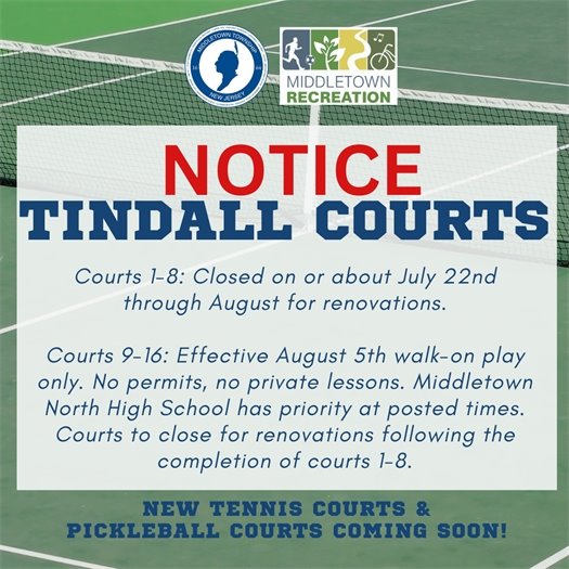 Courts 1-8: Closed on or about 7/22 through August for renovations; Courts 9-16: Effective August 5th walk-on play only. No permits, no private lessons. Middletown North High School has priority at posted times. Courts to close for renovations following the completion of courts 1-8.