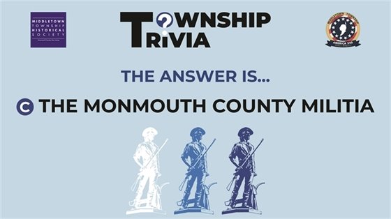 The answer is C) The Monmouth County Militia.