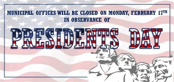 Municipal Offices Closed 2/17 for Presidents Day