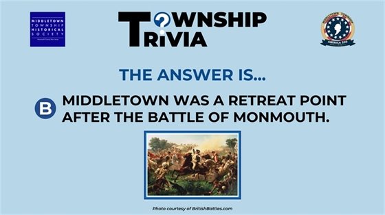 The answer is B) Middletown was a retreat point after the Battle of Monmouth.