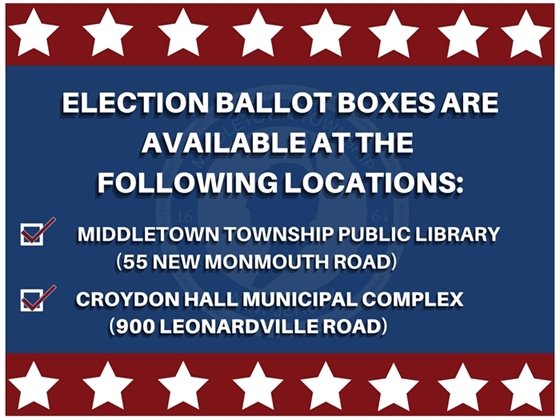 Election ballot boxes are located at the Middletown Township Public Library (55 New Monmouth Road) and Croydon Hall Municipal Complex (900 Leonardville Road).