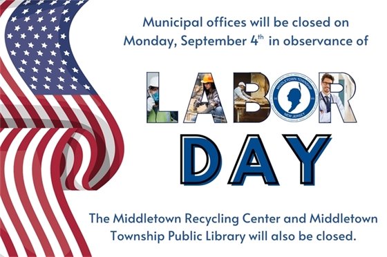 Municipal offices will be closed on Monday, 9/4 in observance of Labor Day. The Middletown Recycling Center and MTPL will also be closed.