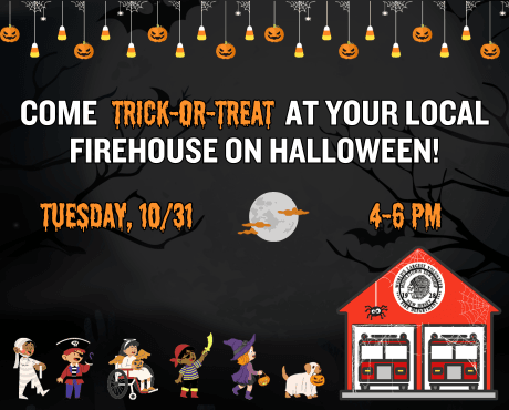 Come trick-or-treat at your local firehouse on Halloween (Tues., 10/31) from 4-6 PM!