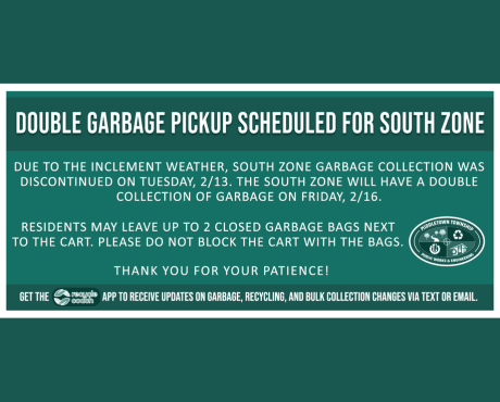 South Zone will have a double collection of garbage on Friday, 2/16.