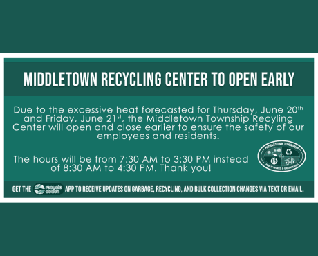 Middletown Recycling Center to open from 7:30 AM to 3:30 PM on Thursday, 6/20 and Friday, 6/21.