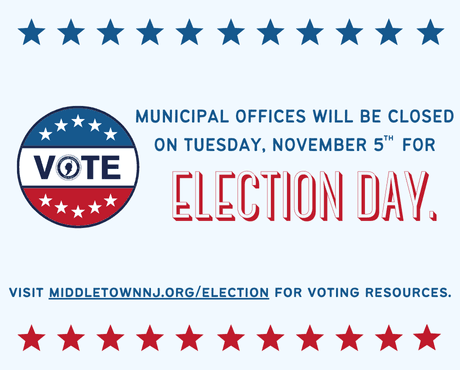 Municipal offices will be closed on Tuesday, 11/5 for Election Day.