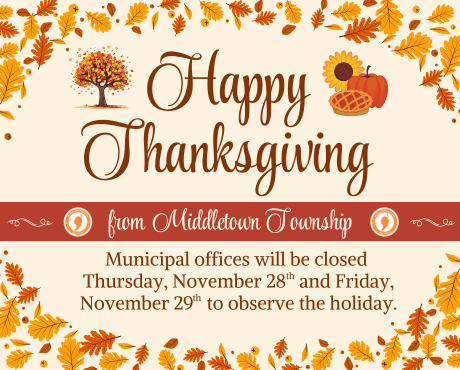 Municipal offices will be closed on Thursday, 11/28 and Friday, 11/29 in observance of Thanksgiving.