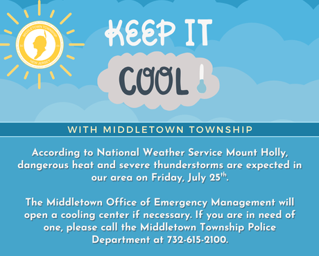 Middletown OEM will open a cooling center if necessary. If you need one, call the MTPD.