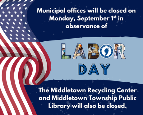 Municipal offices will be closed on Monday, 9/1 in observance of Labor Day.
