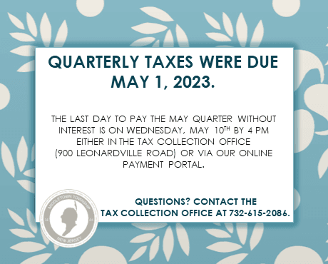 Quarterly taxes were due May 1, 2023. The last day to pay without interest is Wednesday, 5/10.